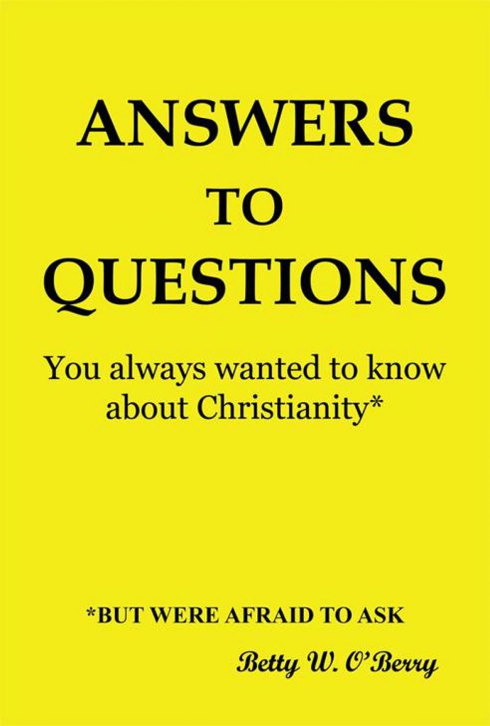 Big bigCover of Answers to Questions You Always Wanted to Know About Christianity