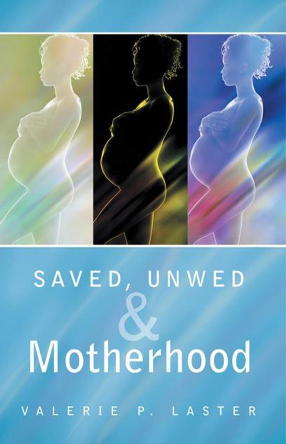 Big bigCover of Saved, Unwed & Motherhood