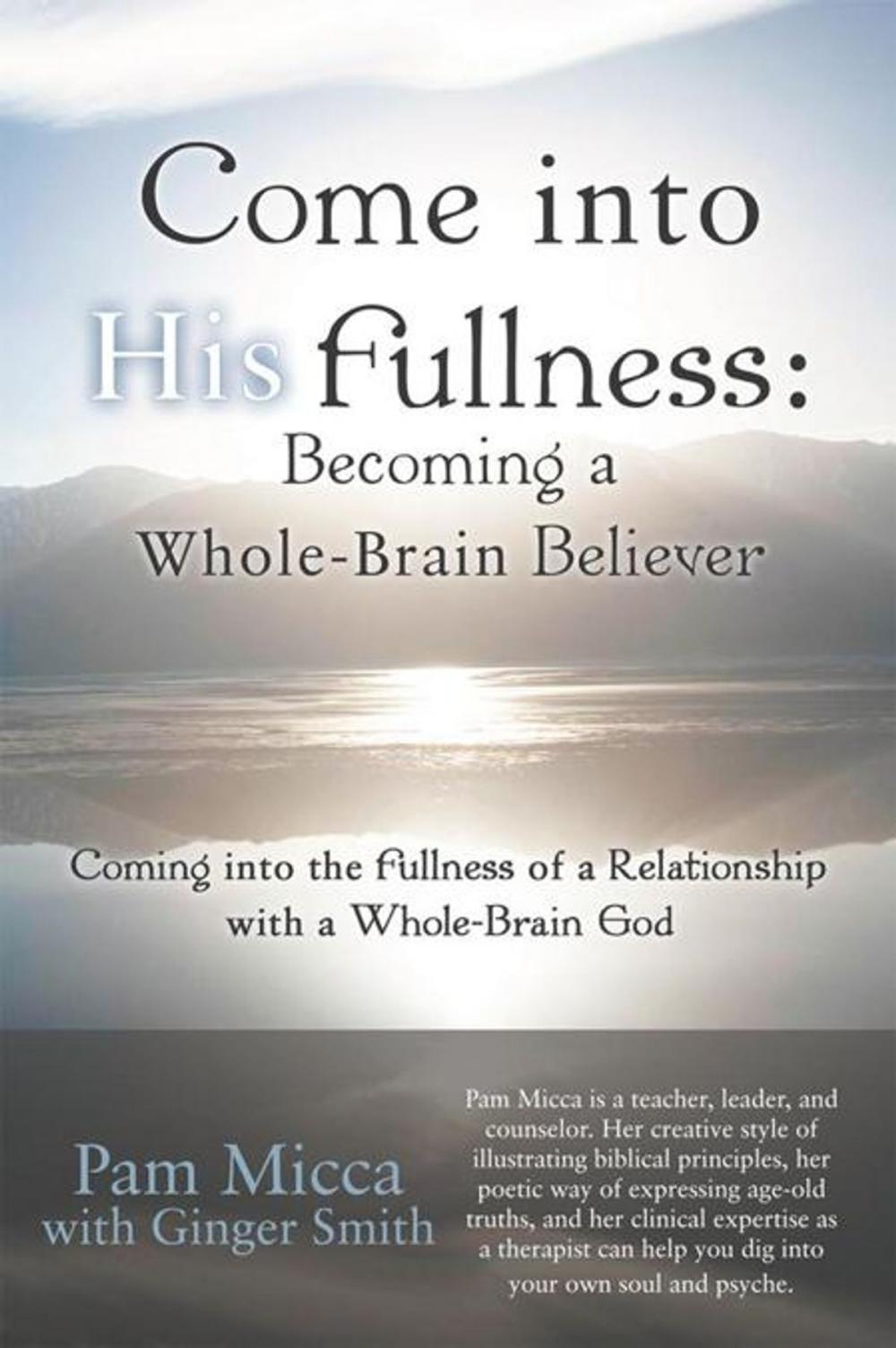 Big bigCover of Come into His Fullness: Becoming a Whole-Brain Believer