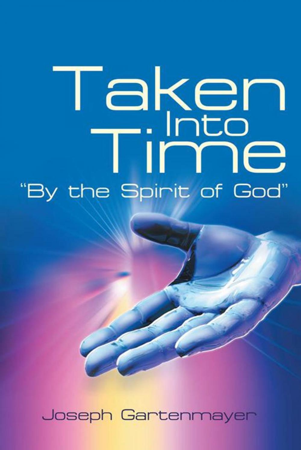 Big bigCover of Taken into Time "By the Spirit of God"