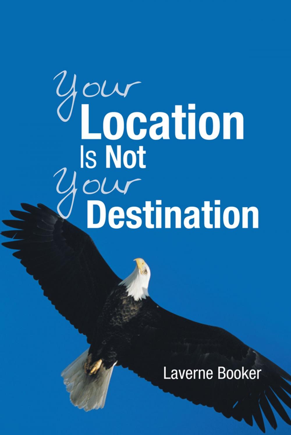 Big bigCover of Your Location Is Not Your Destination