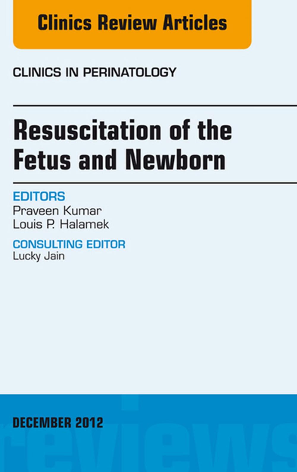 Big bigCover of Resuscitation of the Fetus and Newborn, An Issue of Clinics in Perinatology - E-Book