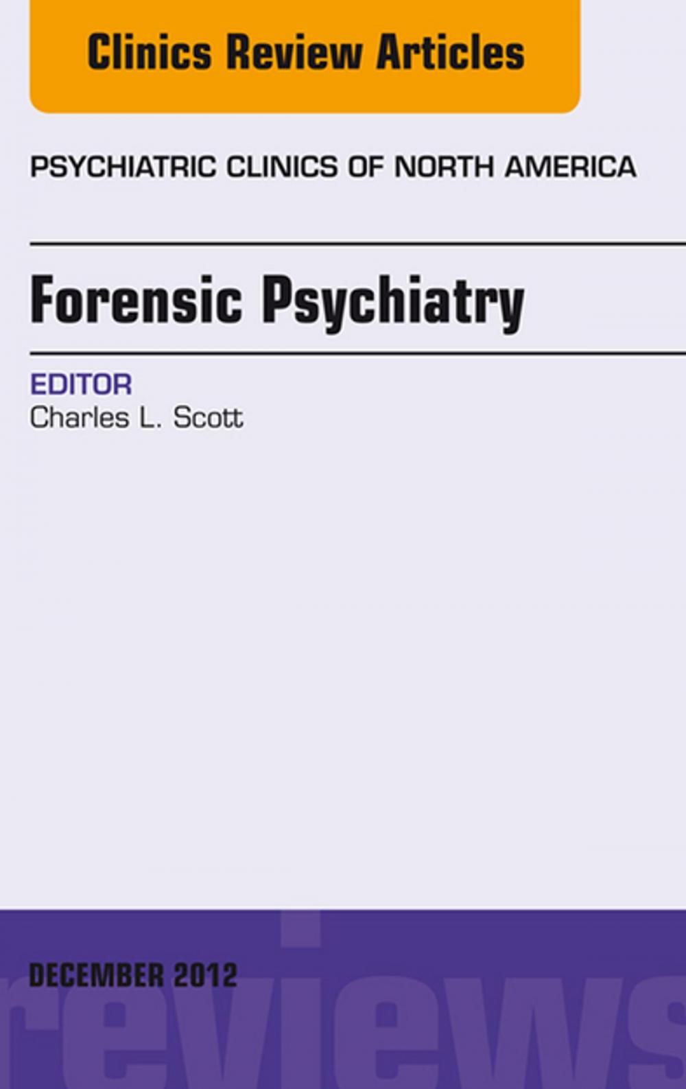 Big bigCover of Forensic Psychiatry, An Issue of Psychiatric Clinics - E-Book