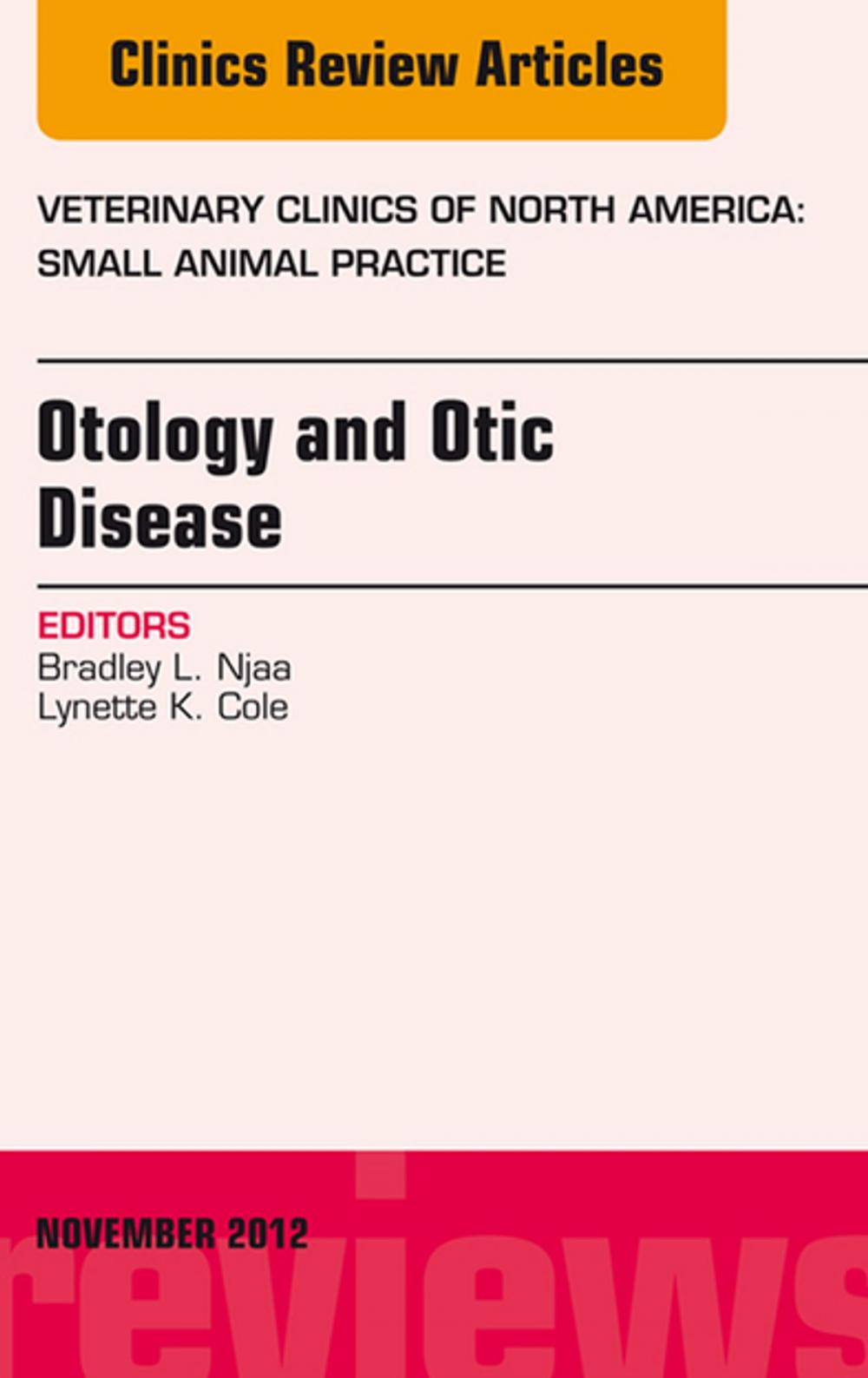 Big bigCover of Otology and Otic Disease, An Issue of Veterinary Clinics: Small Animal Practice - E-Book