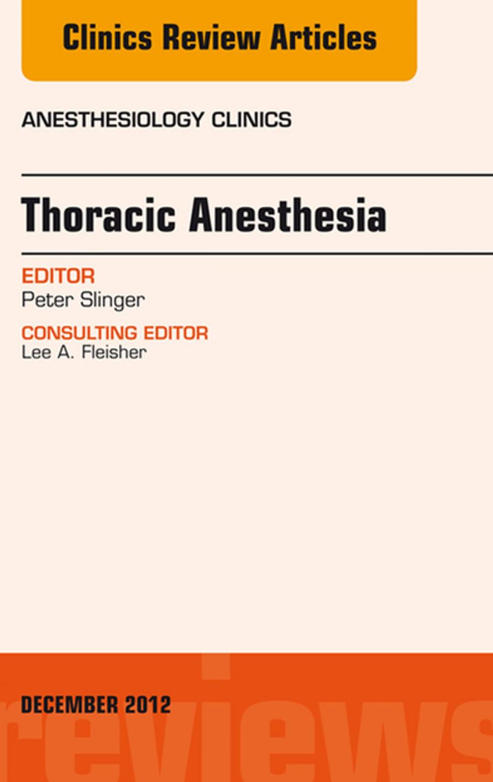 Big bigCover of Thoracic Anesthesia, An Issue of Anesthesiology Clinics E-Book