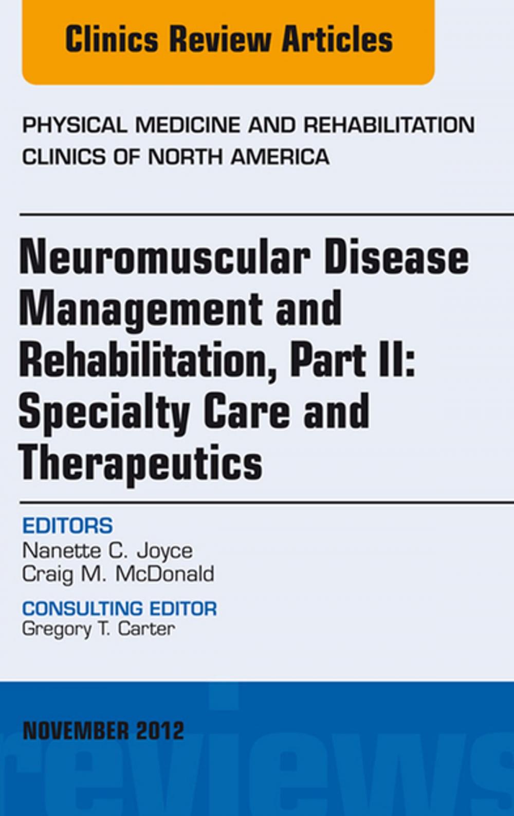 Big bigCover of Neuromuscular Disease Management and Rehabilitation, Part II: Specialty Care and Therapeutics, an Issue of Physical Medicine and Rehabilitation Clinics, E-Book