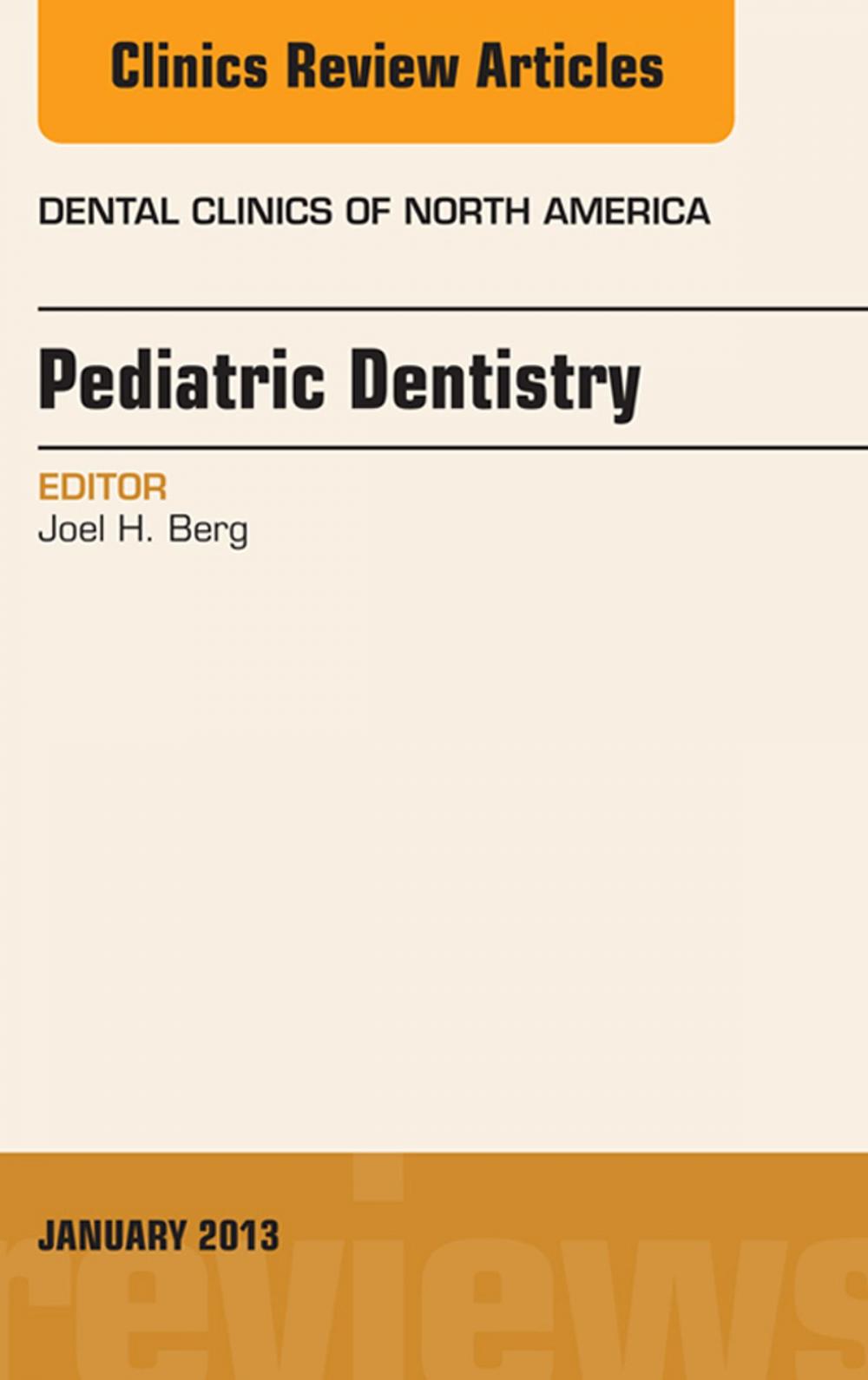 Big bigCover of Pediatric Dentistry, An Issue of Dental Clinics,