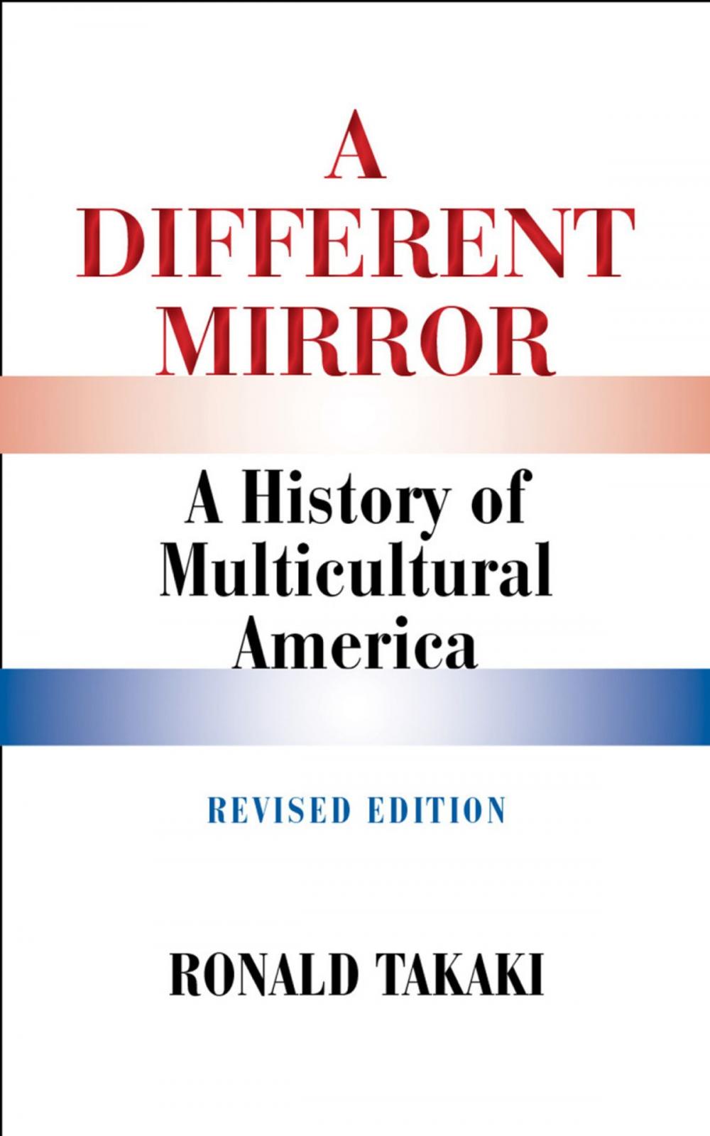 Big bigCover of A Different Mirror: A History of Multicultural America (Revised Edition)