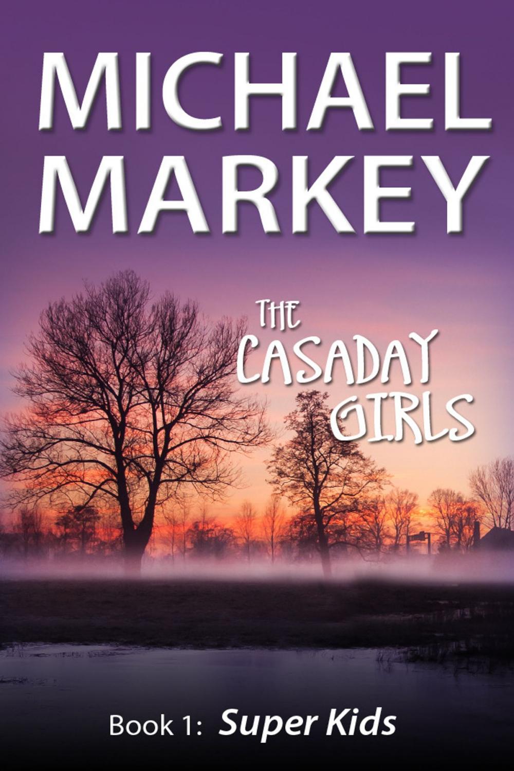 Big bigCover of The Casaday Girls, Book 1: Super Kids