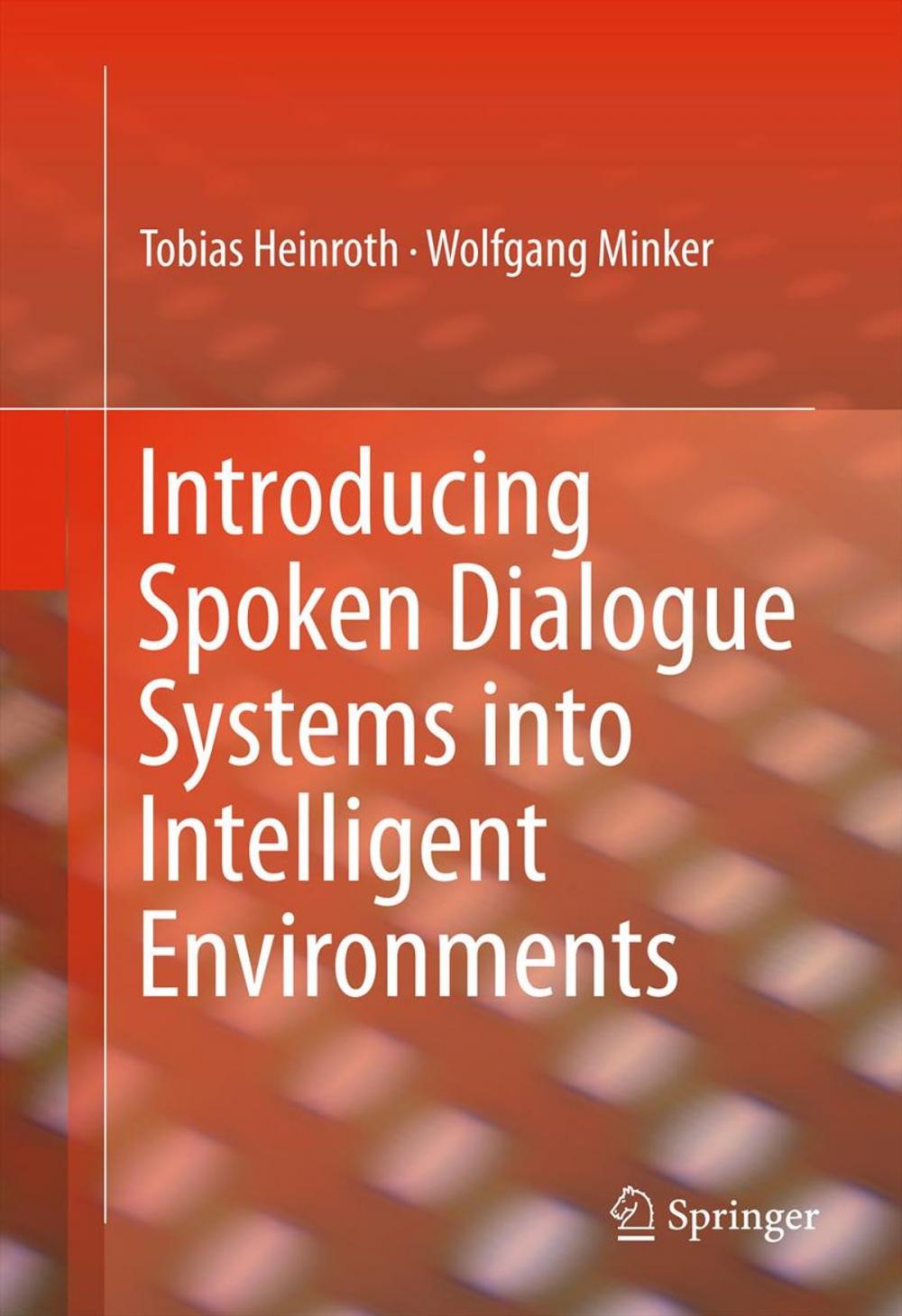 Big bigCover of Introducing Spoken Dialogue Systems into Intelligent Environments