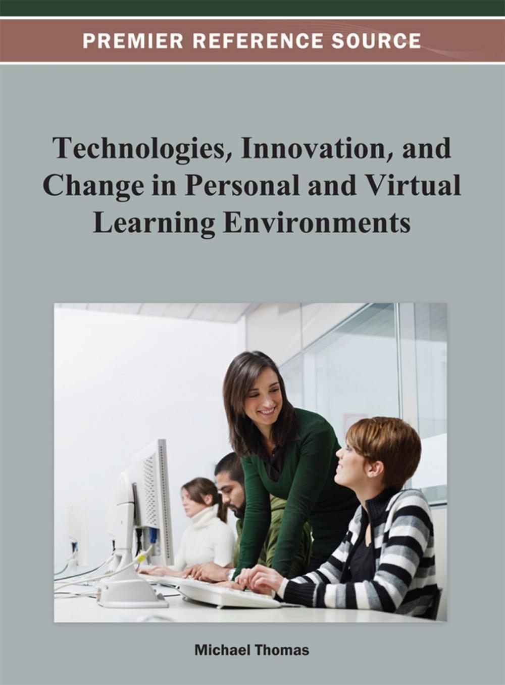 Big bigCover of Technologies, Innovation, and Change in Personal and Virtual Learning Environments