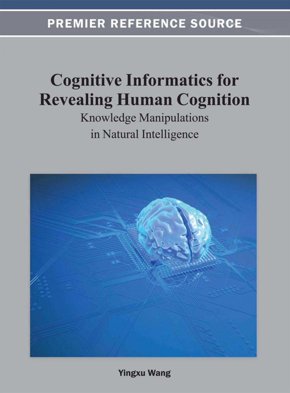 Big bigCover of Cognitive Informatics for Revealing Human Cognition