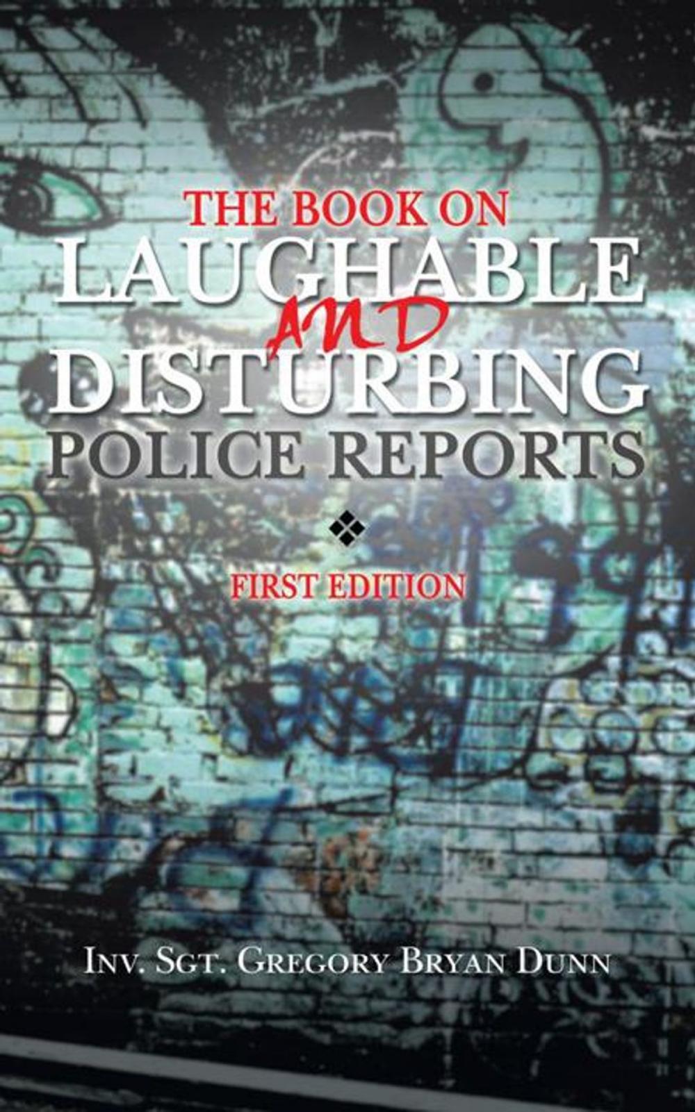 Big bigCover of The Book on Laughable and Disturbing Police Reports