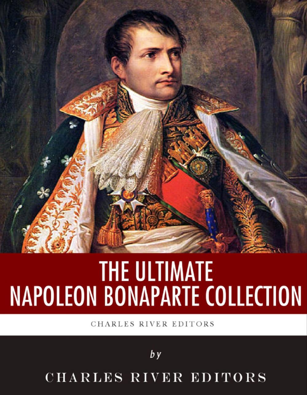 Big bigCover of The Ultimate Napoleon Bonaparte Collection