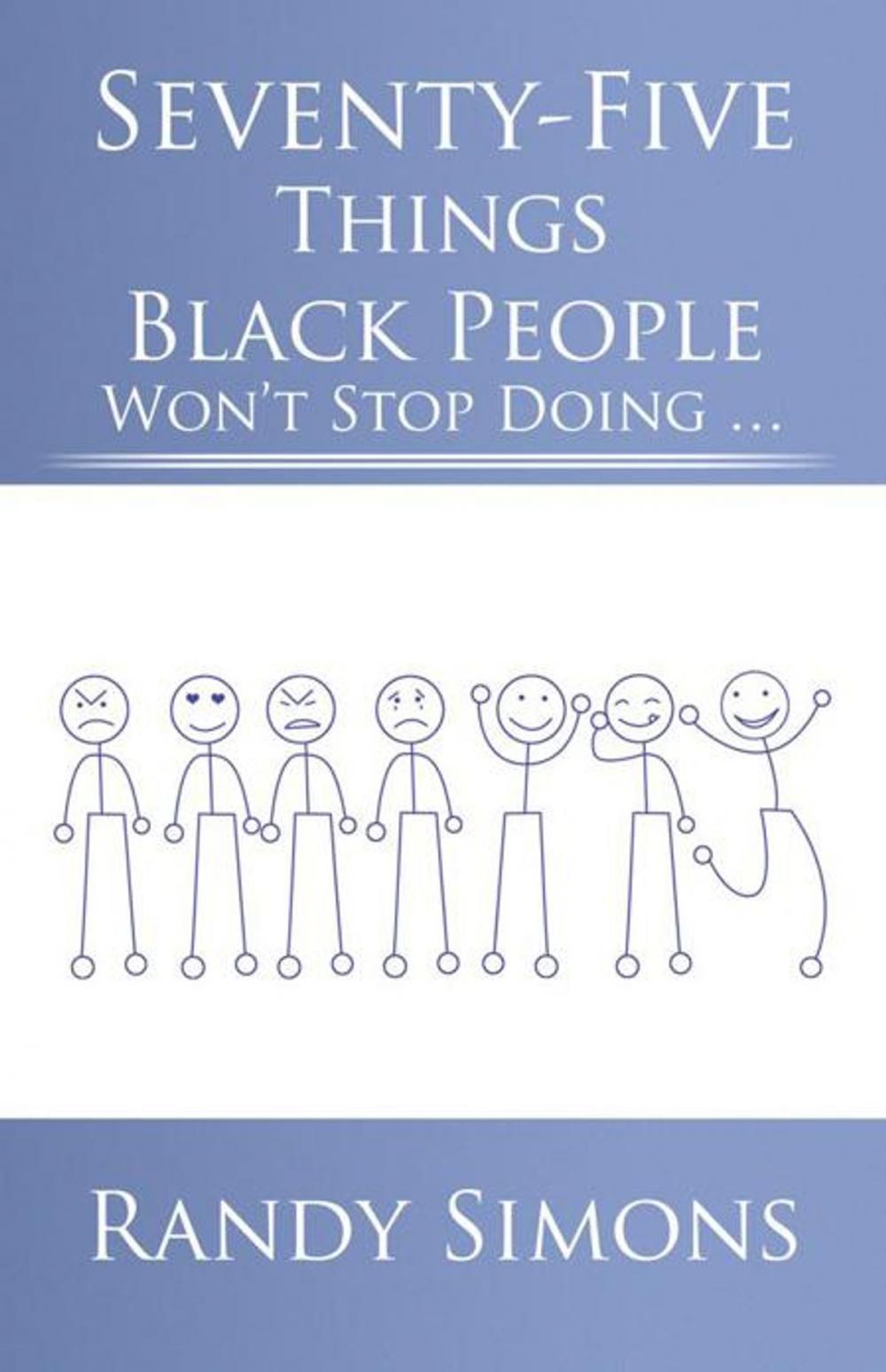 Big bigCover of Seventy-Five Things Black People Won’T Stop Doing …