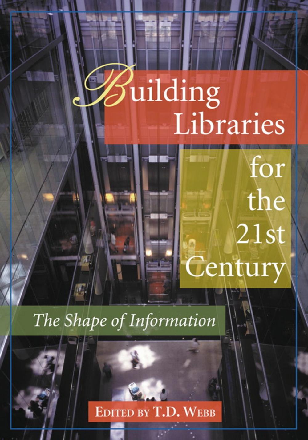 Big bigCover of Building Libraries for the 21st Century