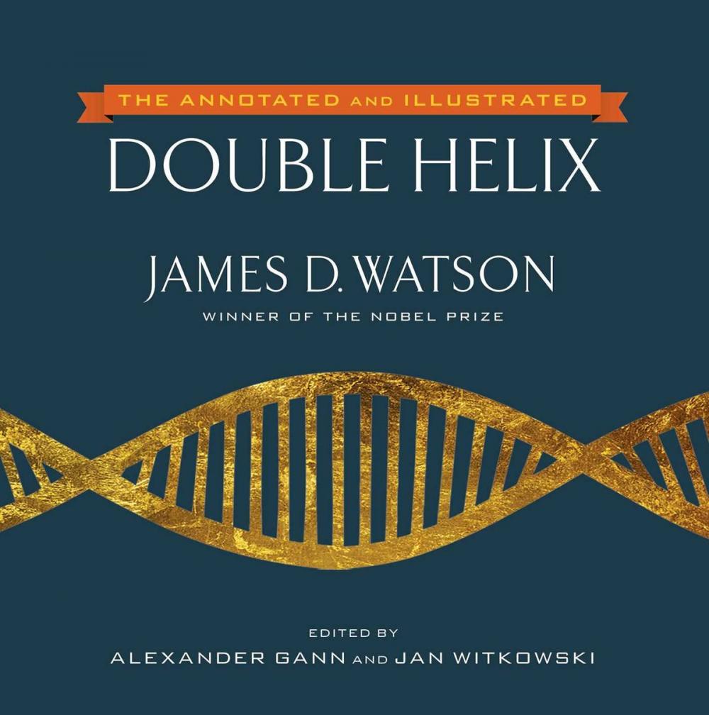 Big bigCover of The Annotated and Illustrated Double Helix