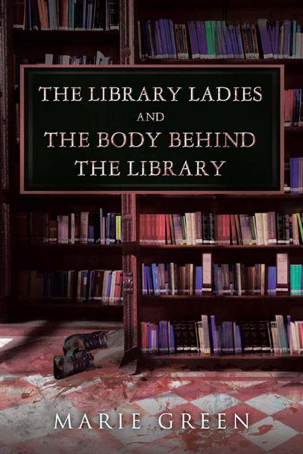 Big bigCover of The Library Ladies and the Body Behind the Library