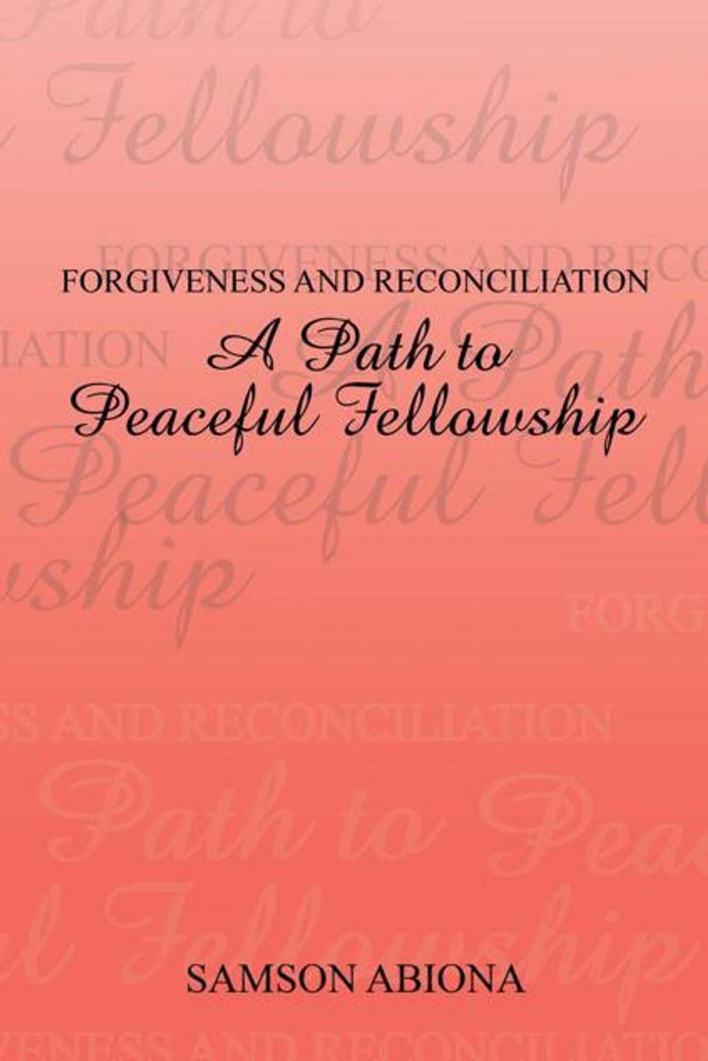 Big bigCover of Forgiveness and Reconciliation: a Path to Peaceful Fellowship