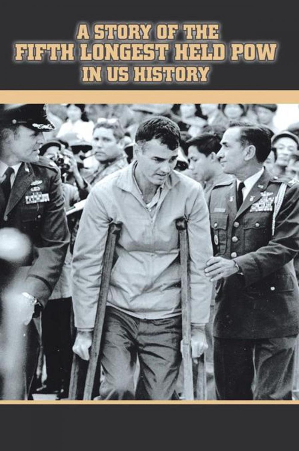 Big bigCover of A Story of the Fifth Longest Held Pow in Us History