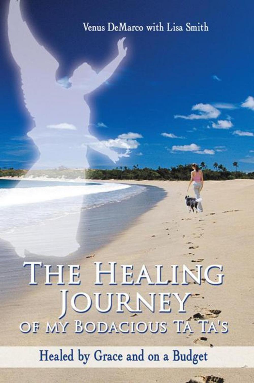 Big bigCover of The Healing Journey of My Bodacious Ta Ta's