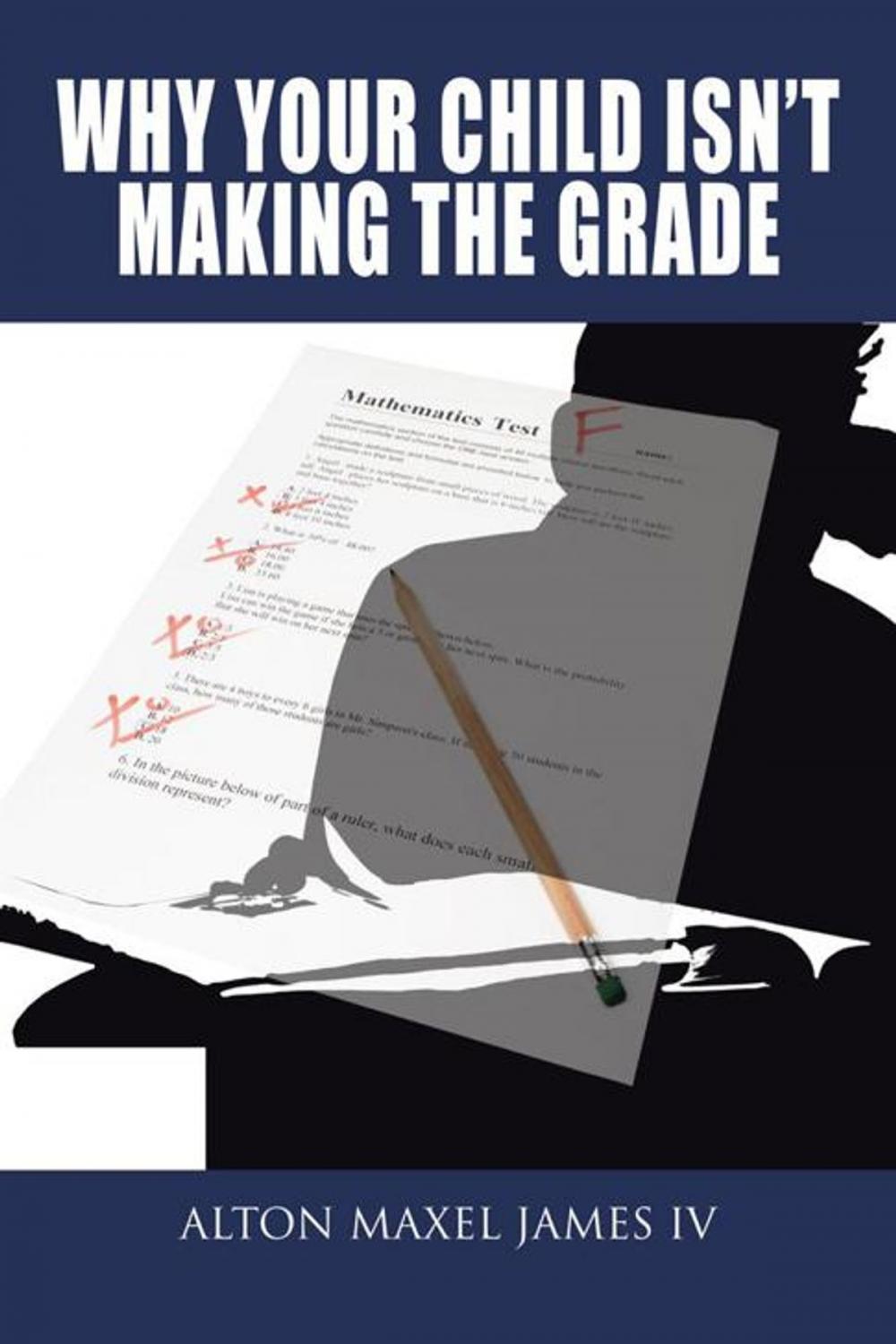 Big bigCover of Why Your Child Isn't Making the Grade