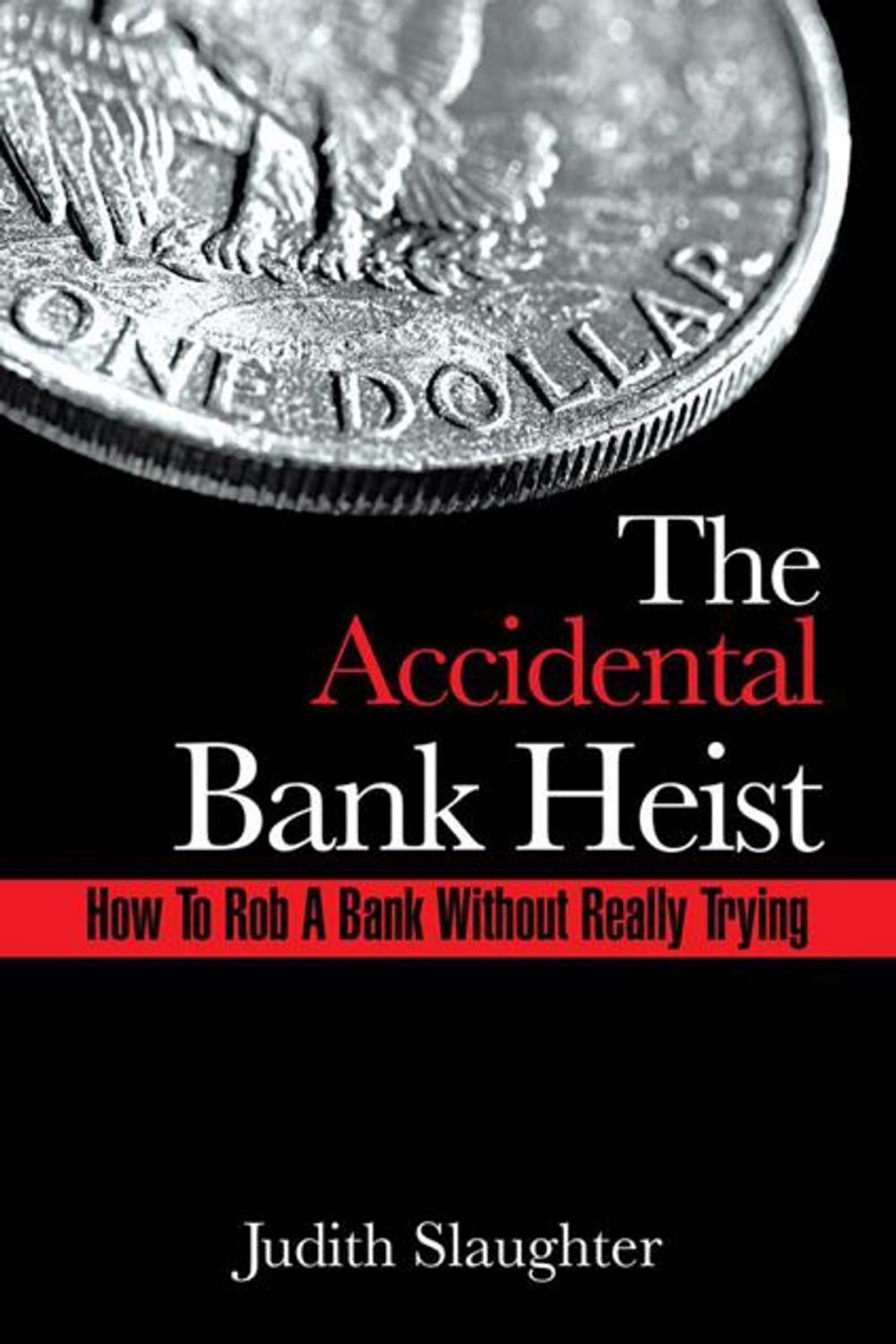 Big bigCover of The Accidental Bank Heist