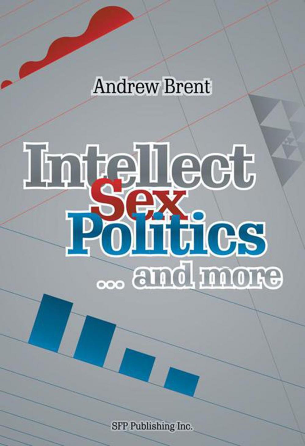 Big bigCover of Intellect, Sex, Politics...And More