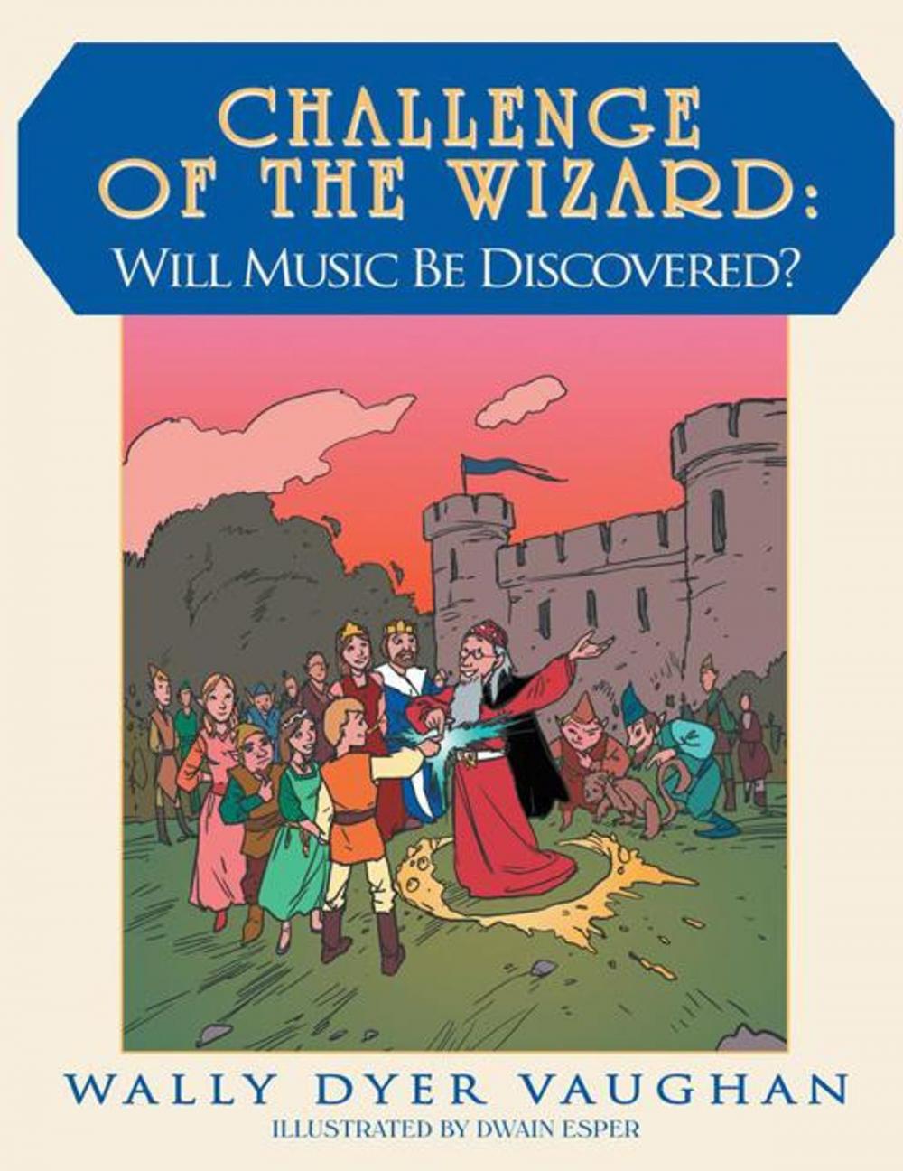 Big bigCover of Challenge of the Wizard: Will Music Be Discovered?