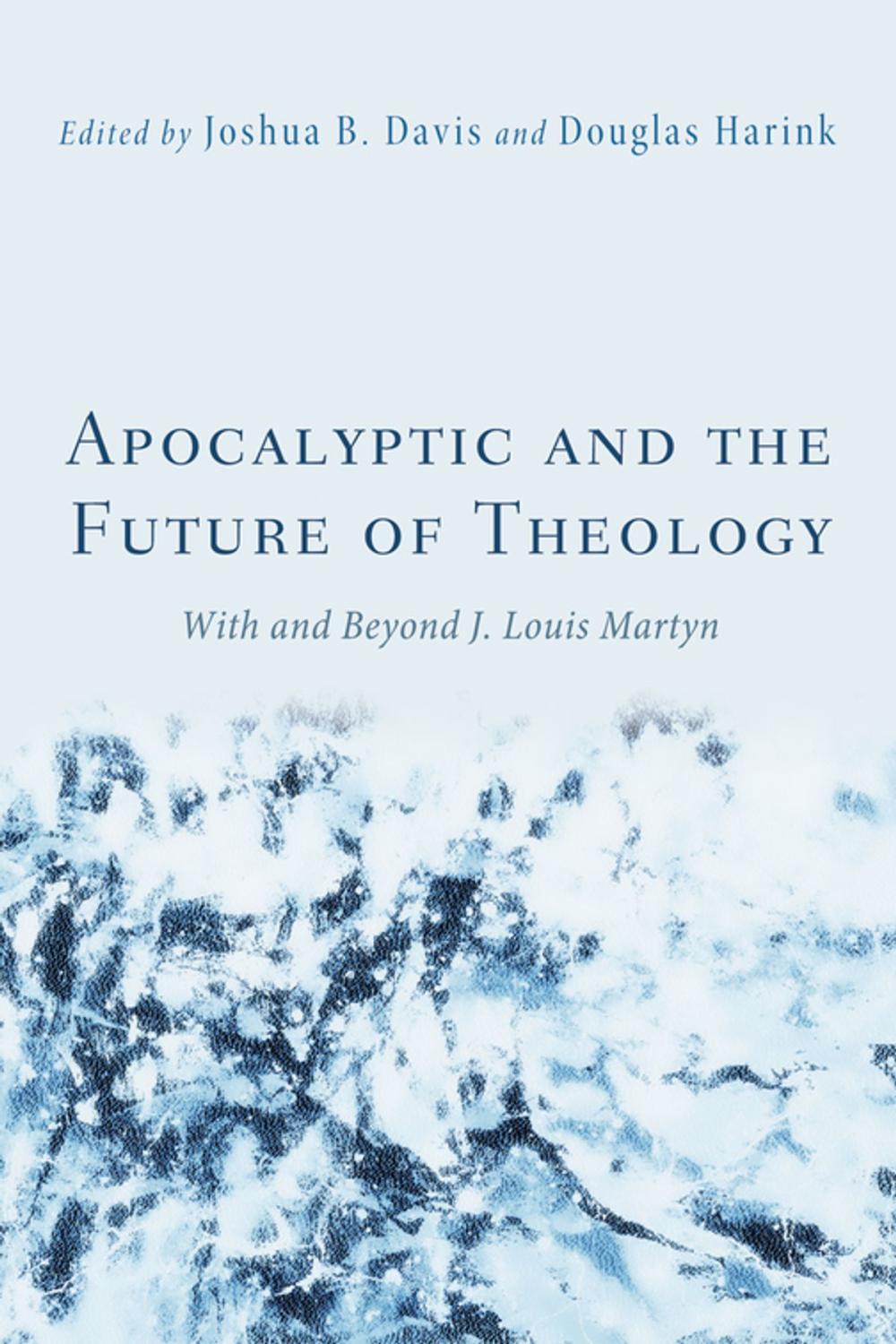 Big bigCover of Apocalyptic and the Future of Theology