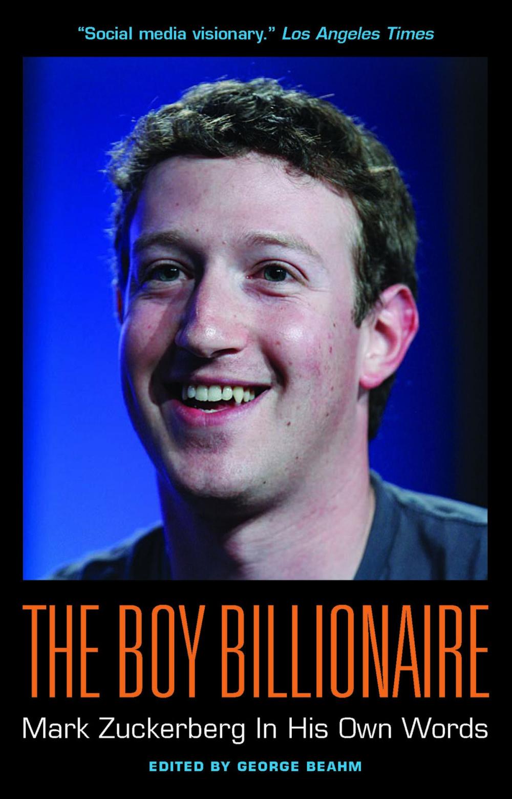 Big bigCover of The Boy Billionaire: Mark Zuckerberg In His Own Words