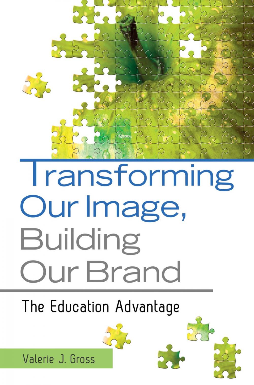 Big bigCover of Transforming Our Image, Building Our Brand: The Education Advantage