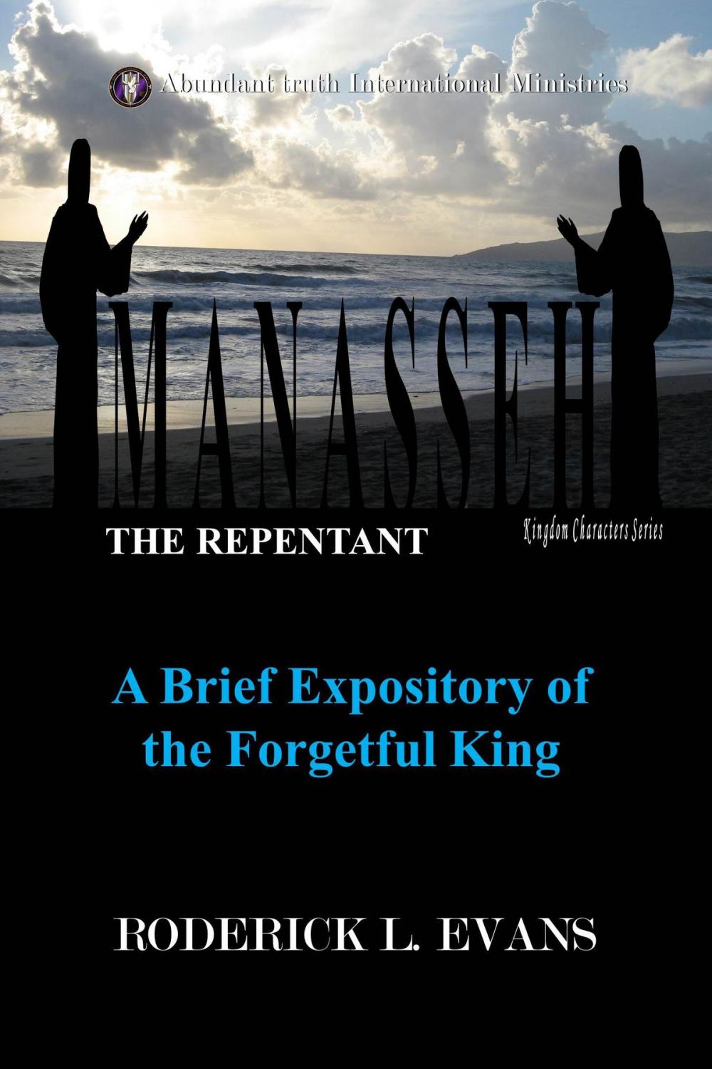 Big bigCover of Manasseh, the Repentant: A Brief Expository of the Forgetful King