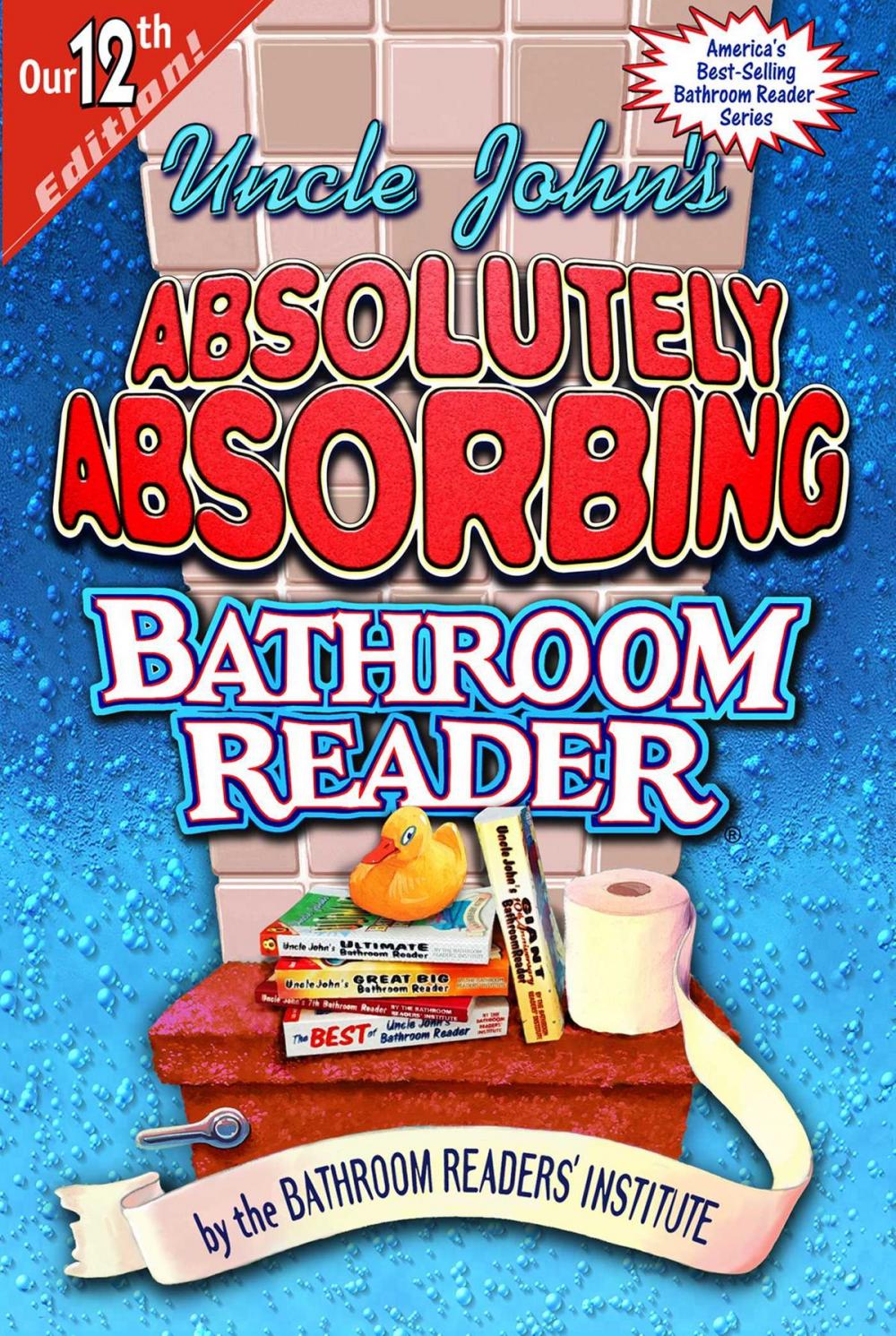 Big bigCover of Uncle John's Absolutely Absorbing Bathroom Reader