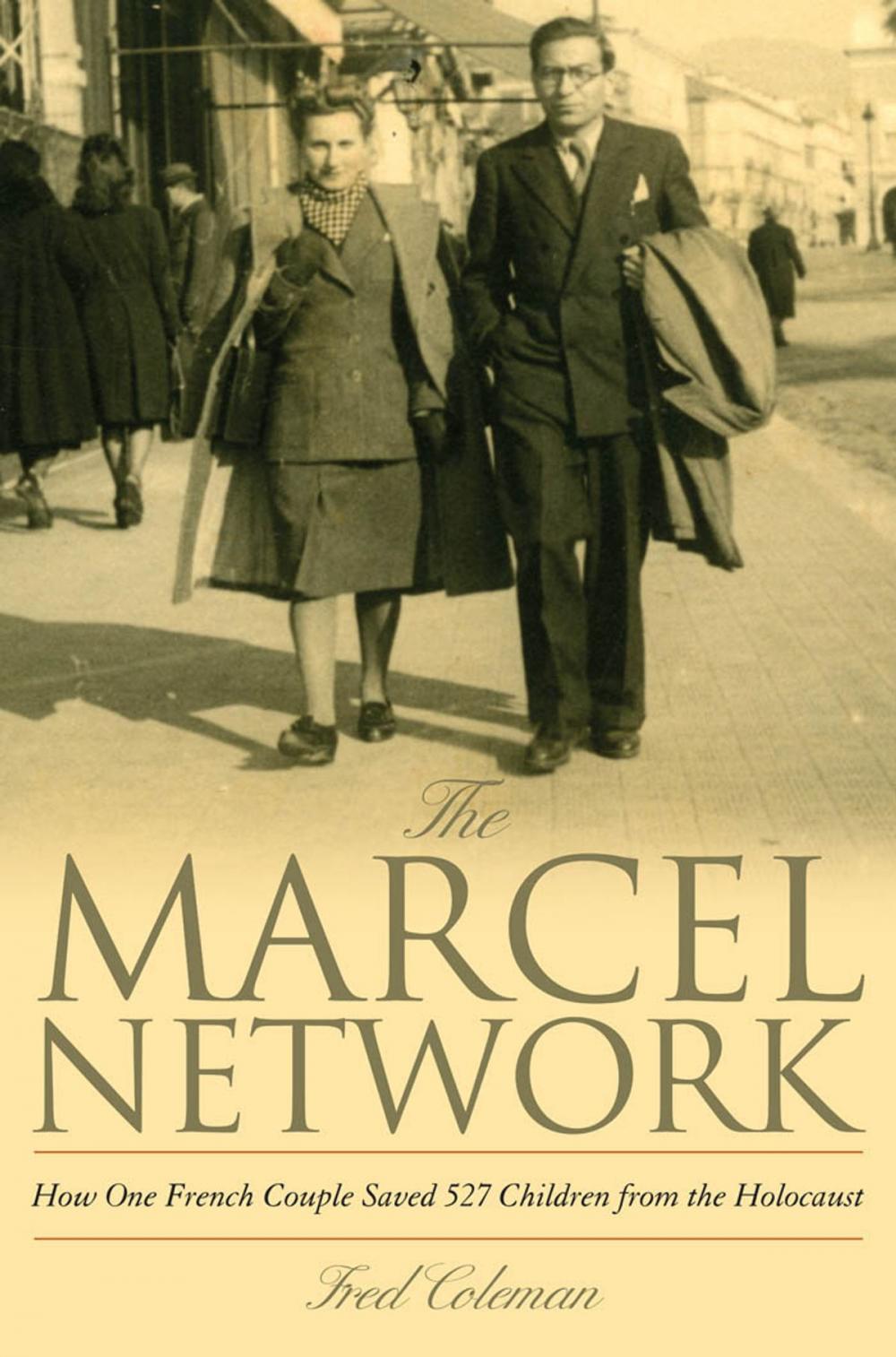 Big bigCover of The Marcel Network: How One French Couple Saved 527 Children from the Holocaust