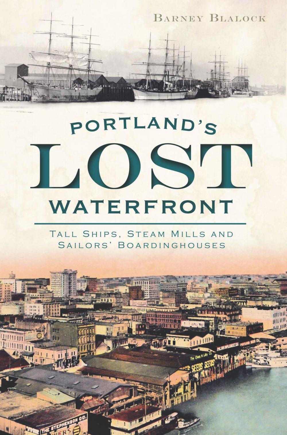 Big bigCover of Portland's Lost Waterfront