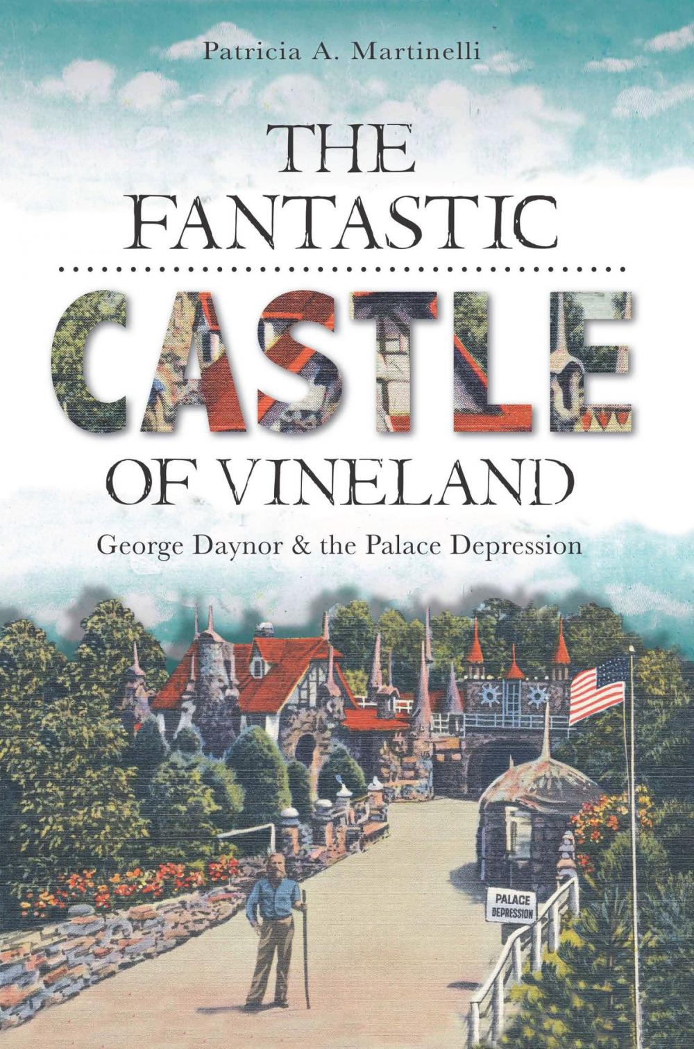 Big bigCover of The Fantastic Castle of Vineland: George Daynor and the Palace Depression