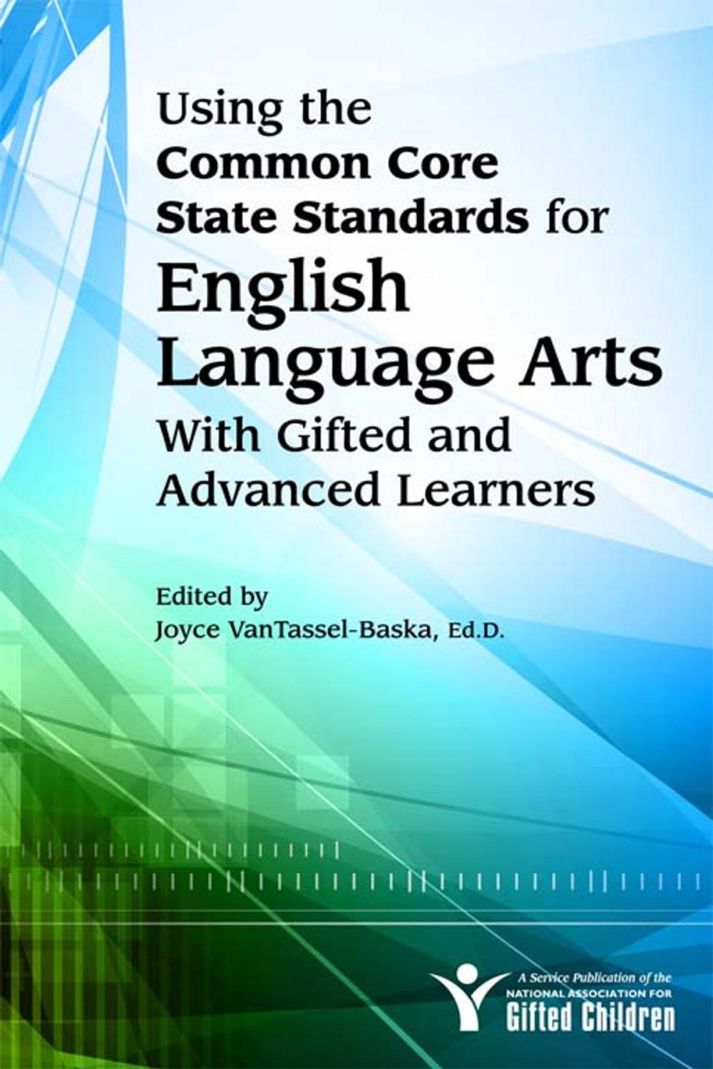 Big bigCover of Using the Common Core State Standards in English Language Arts with Gifted and Advanced Learners