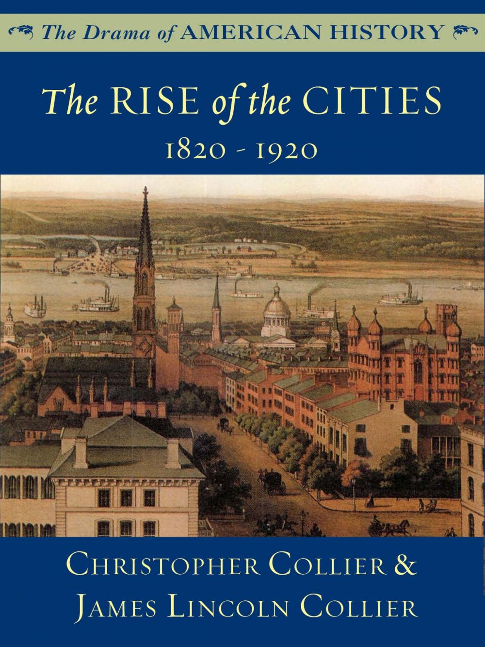 Big bigCover of The Rise of the Cities: 1820 - 1920