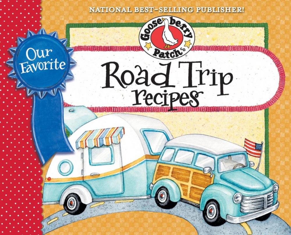 Big bigCover of Our Favorite Road Trip Recipes