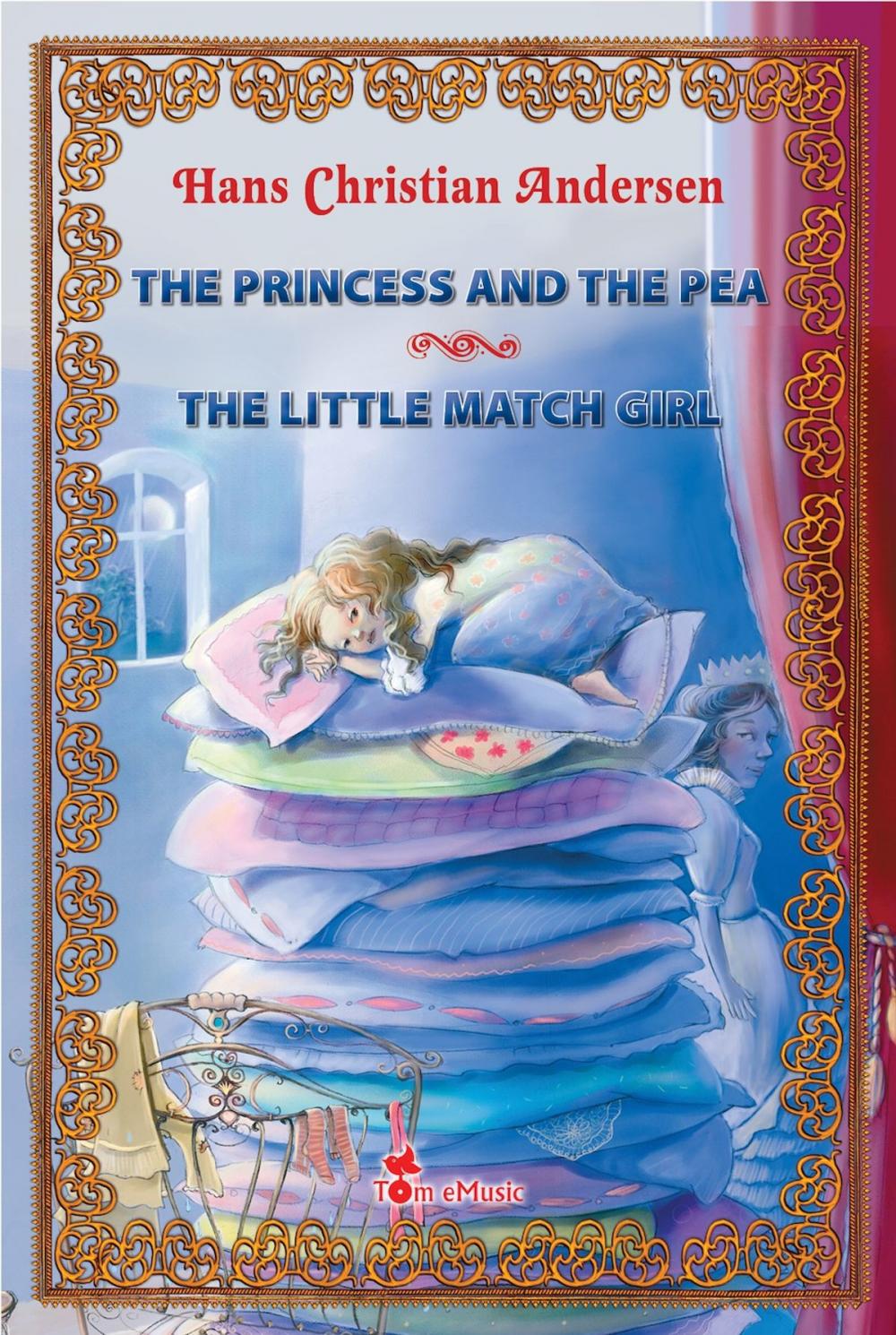 Big bigCover of The Princess and the Pea ~ The Little Match Girl. Two Illustrated Fairy Tales by Hans Christian Andersen