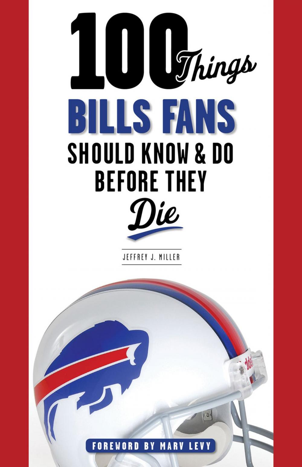 Big bigCover of 100 Things Bills Fans Should Know & Do Before They Die