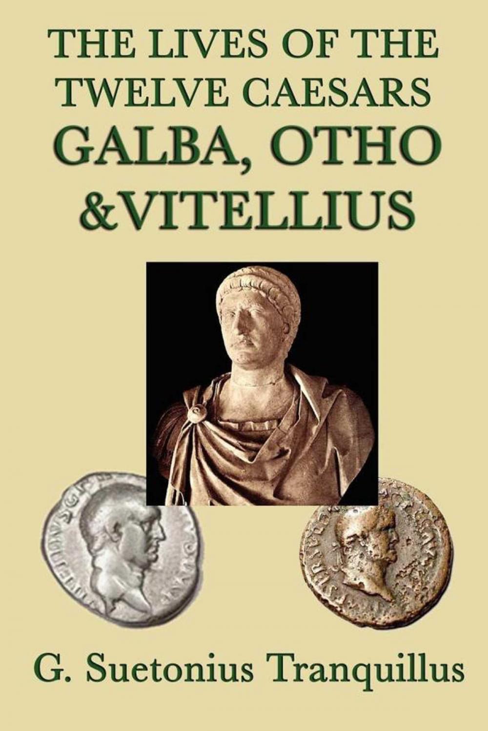 Big bigCover of The Lives of the Twelve Caesars: Galba, Otho, Vitellius