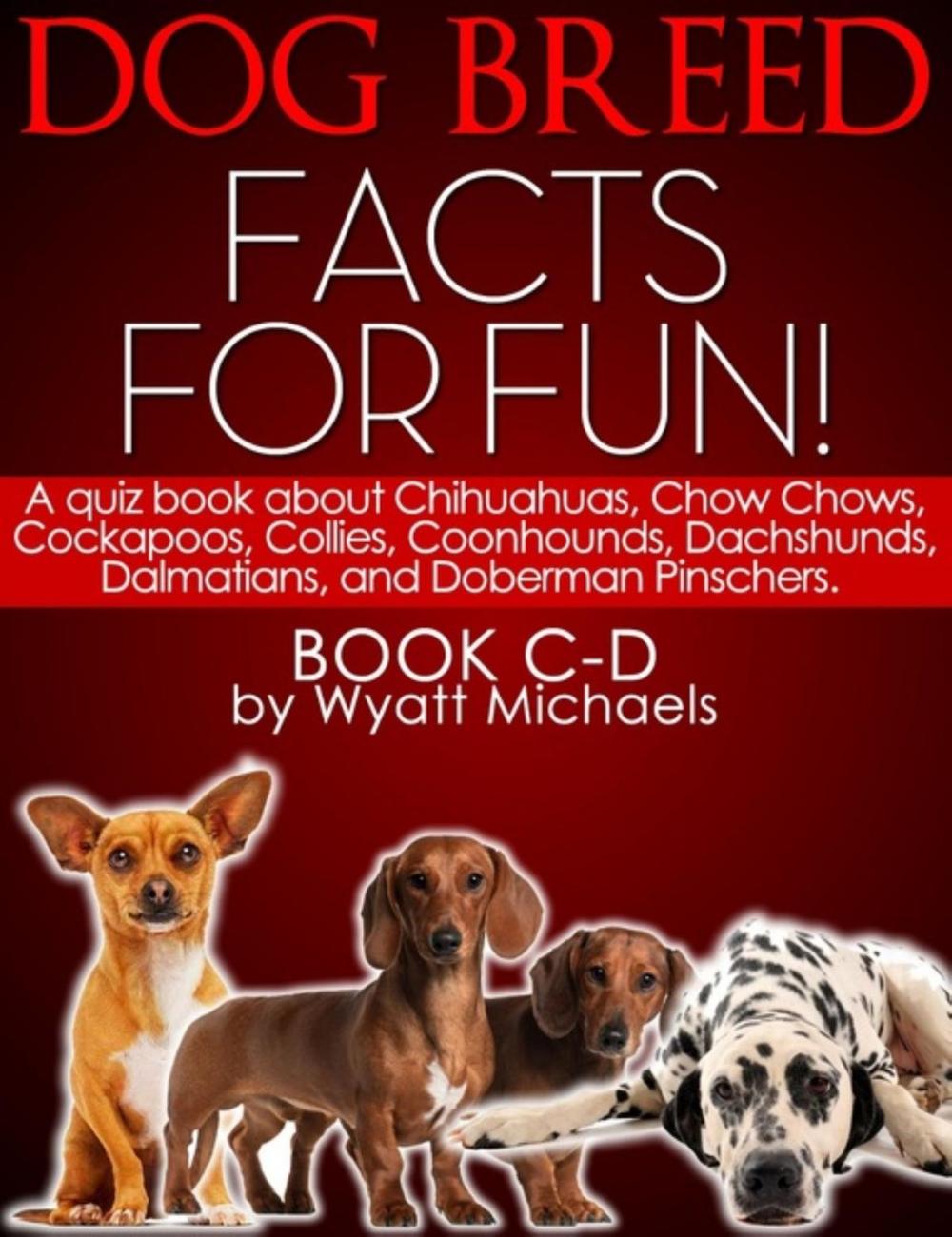 Big bigCover of Dog Breed Facts for Fun! Book C-D