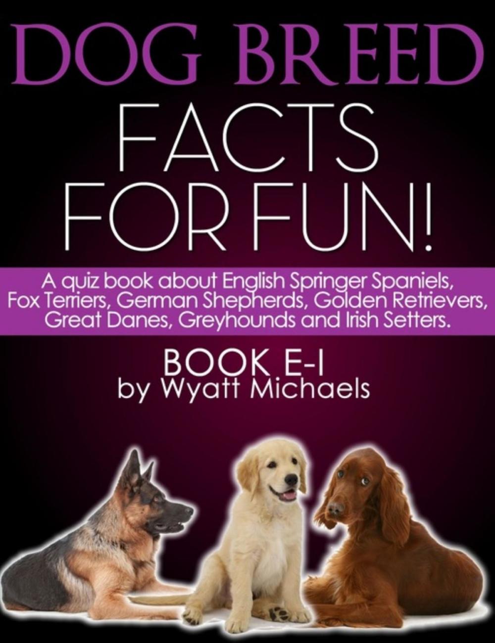 Big bigCover of Dog Breed Facts for Fun! Book E-I