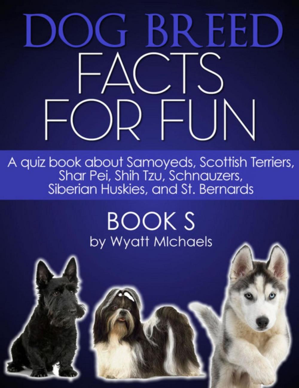 Big bigCover of Dog Breed Facts for Fun! Book S