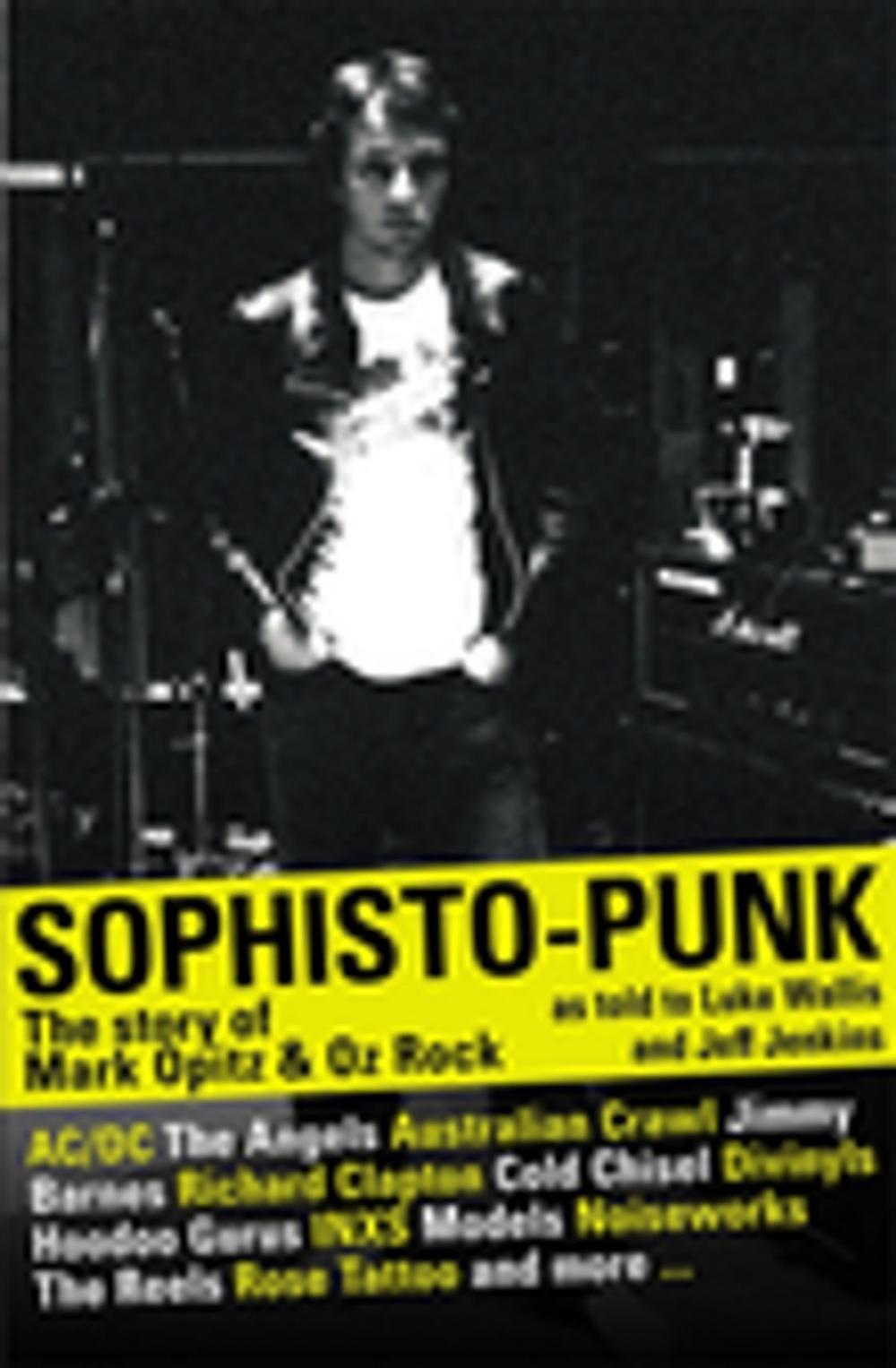 Big bigCover of Sophisto-punk: The Story of Mark Opitz and Oz Rock