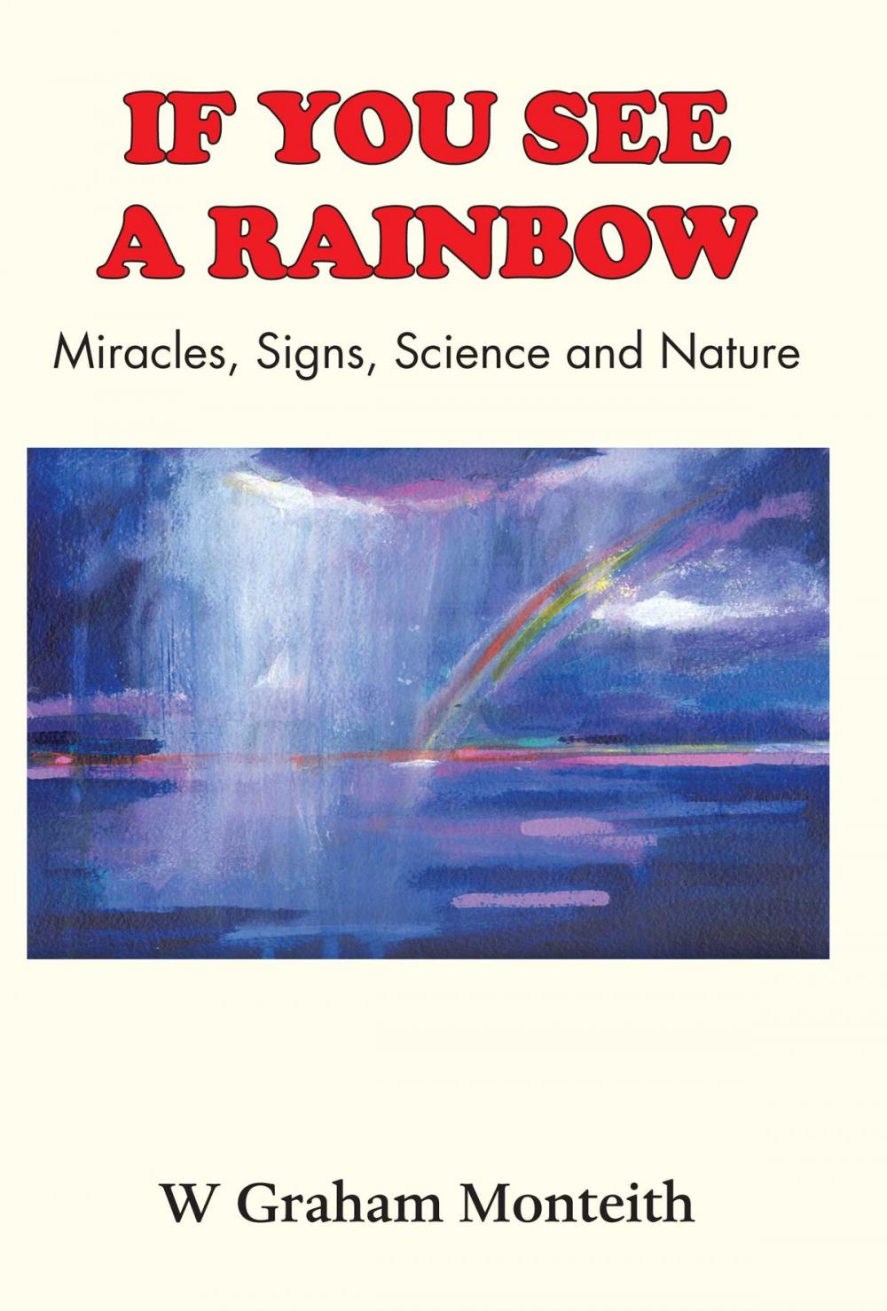 Big bigCover of If You See A Rainbow - Miracles, Signs, Science and Nature