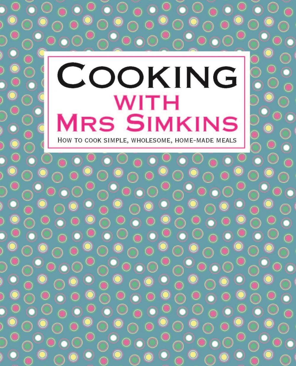 Big bigCover of Cooking With Mrs Simkins