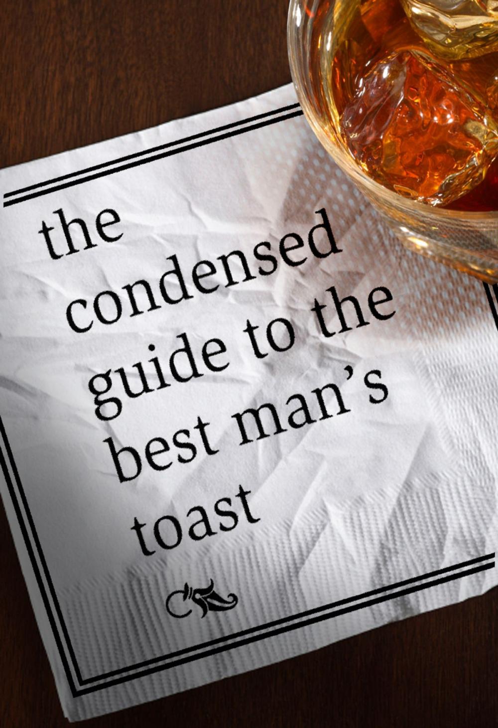 Big bigCover of The Condensed Guide to the Best Man's Toast